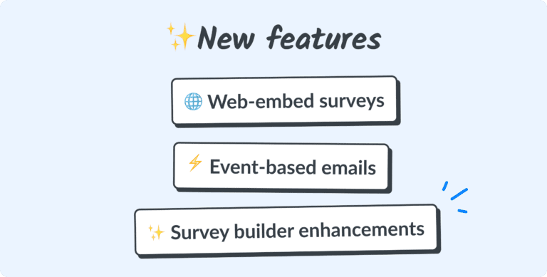 Web-embed surveys, event-based emails, and survey builder improvements