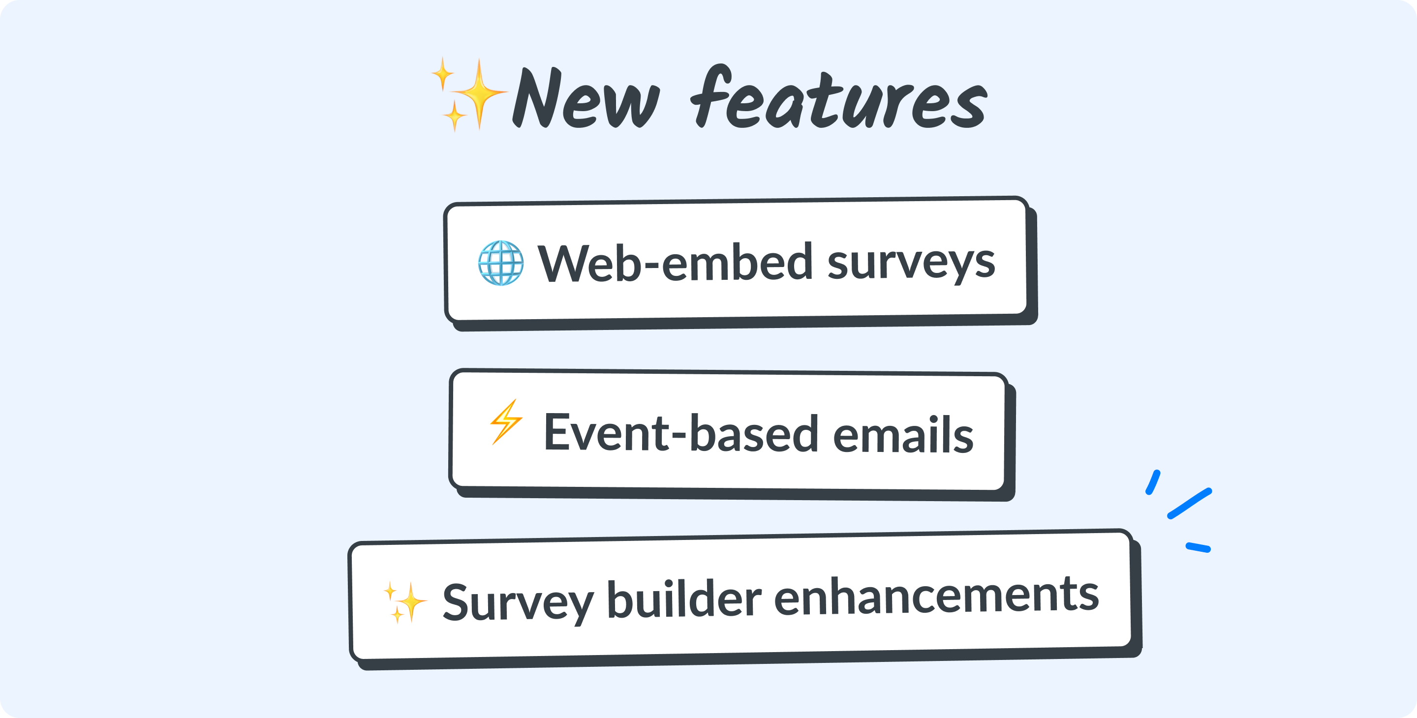 Web-embed surveys, event-based emails, and survey builder improvements